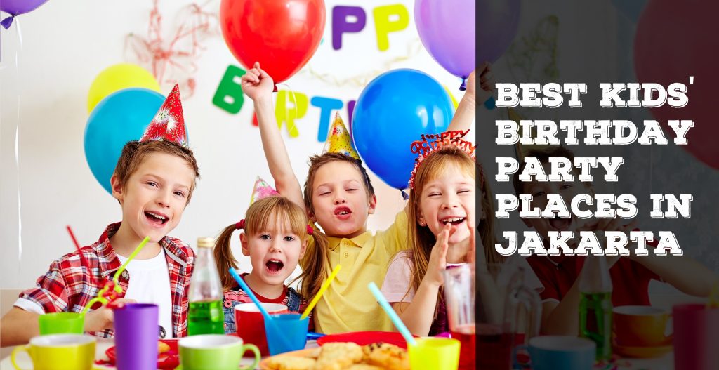 Best Kids' Birthday Party Places in Jakarta! - Venuerific