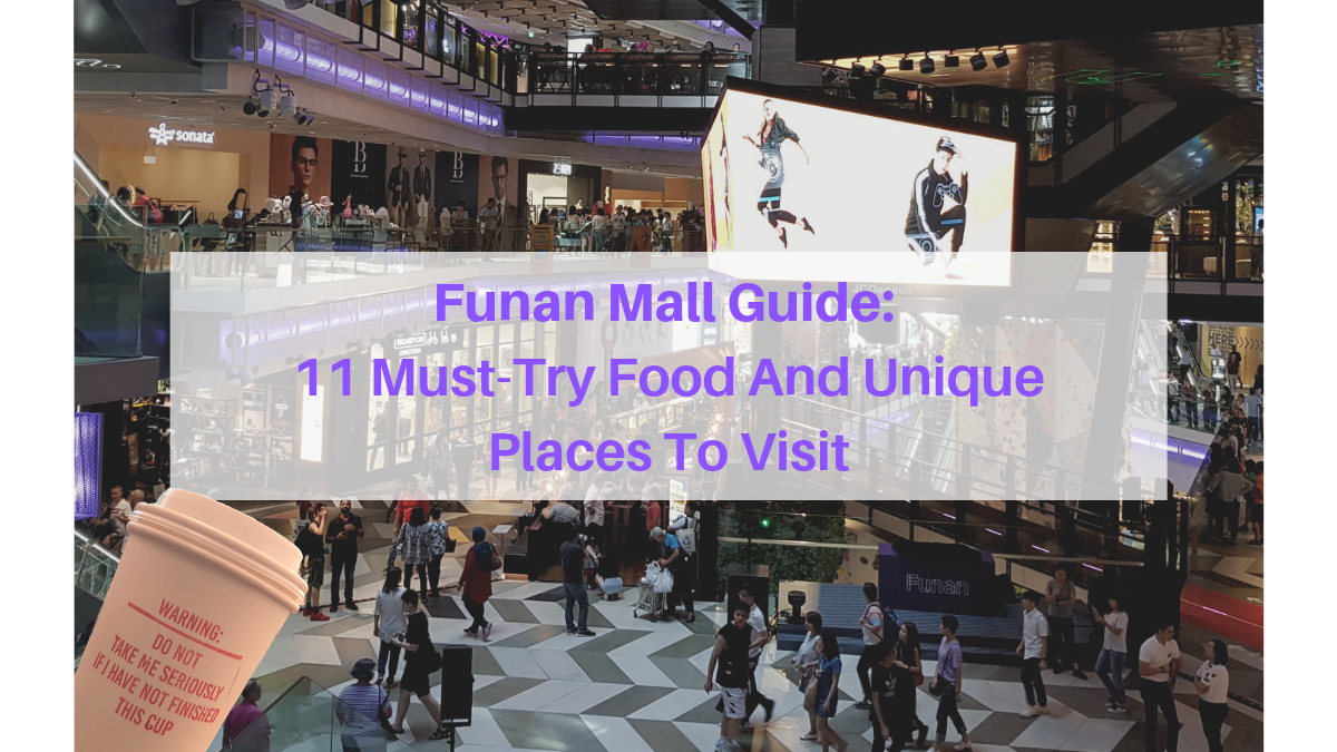 Funan Mall Guide 11 MustTry Food And Unique Places To Visit Venuerific