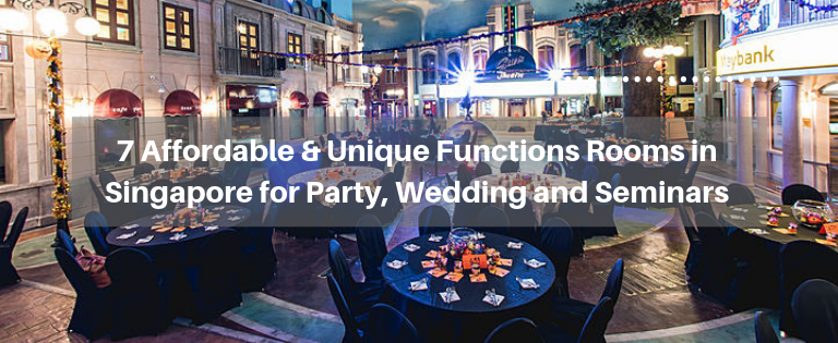 7 Affordable And Unique Functions Rooms In Singapore For Party Wedding And Seminars Venuerific